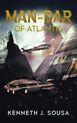 MAN-DAR of Atlantis - Kenneth J Sousa - cover