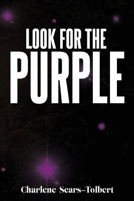 Look for the Purple - Charlene Sears-Tolbert - cover