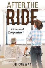After The Ride: Crime and Compassion
