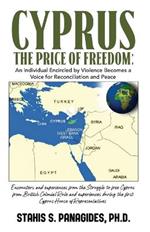 Cyprus the Price of Freedom: An Individual Encircled by Violence Becomes a Voice for Reconciliation and Peace