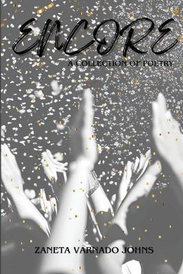 Encore: A Collection of Poetry - Zaneta Varnado Johns - cover