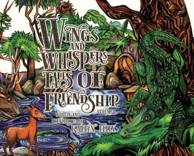 Wings and Whispers Tales of Friendship: Volume 1 - Kaelen Felix - cover
