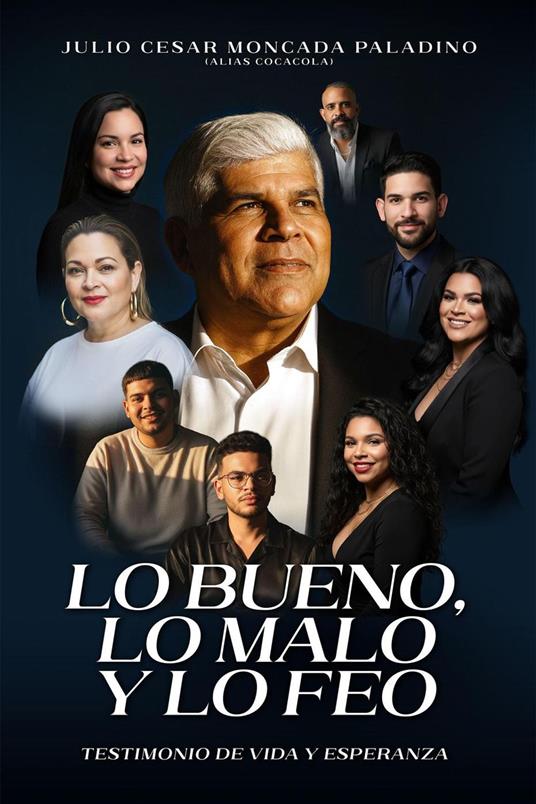 Lo Bueno, Lo Malo y Lo Feo - Julio Moncada - ebook