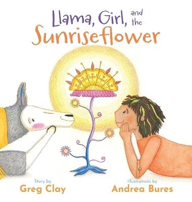Llama, Girl, and the Sunriseflower - Greg Clay - cover