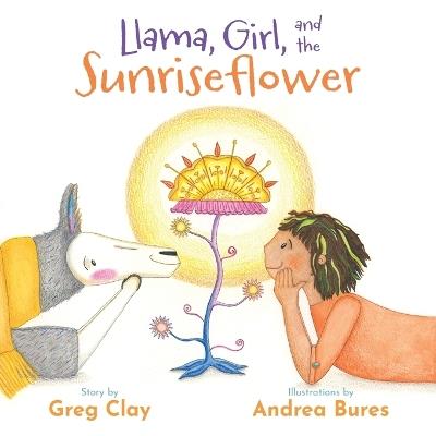 Llama, Girl, and the Sunriseflower - Greg Clay - cover