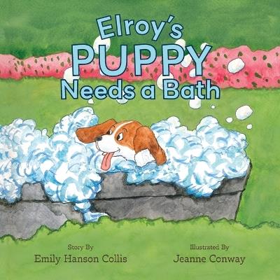Elroy's Puppy Needs a Bath - Emily Hanson Collis - cover