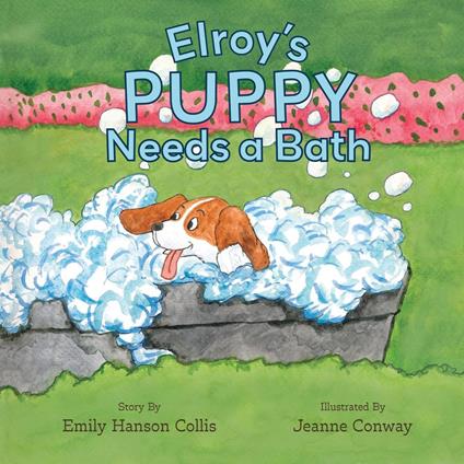 Elroy's Puppy Needs a Bath - Emily Hanson Collis,Jeanne Conway - ebook