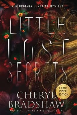 Little Lost Secrets, Large Print Edition - Cheryl Bradshaw - cover