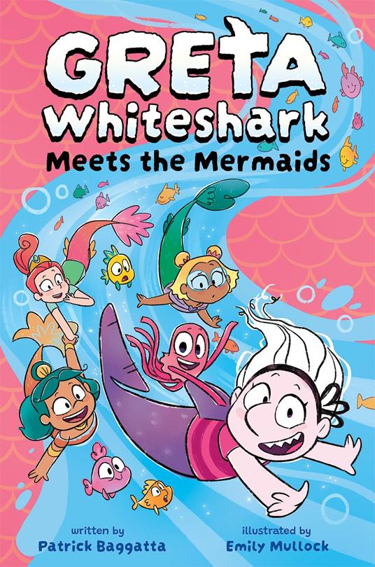 Greta Whiteshark Meets the Mermaids - Patrick Baggatta,Emily Mullock - ebook