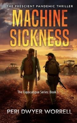 Machine Sickness: The Prescient Thriller - Peri D Worrell - cover