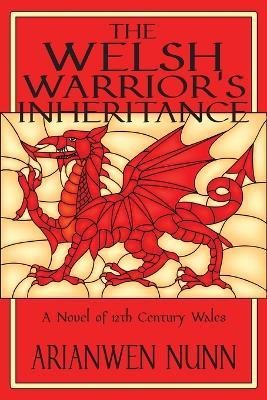 The Welsh Warrior's Inheritance: Welsh Warrior Book 2 - Arianwen Nunn - cover