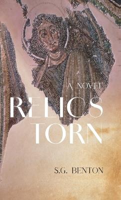 Relics Torn - S G Benton - cover