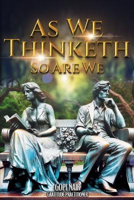As We Thinketh So Are We - Gopi Nair - cover