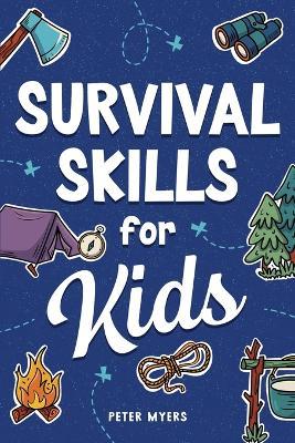 Survival Skills for Kids - Peter Myers - cover