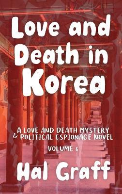 Love and Death in Korea - Hal Graff - cover