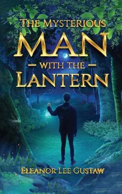 The Mysterious Man with the Lantern - Eleanor Lee Gustaw - cover