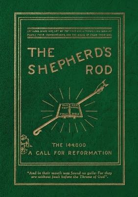 The Shepherd's Rod, Vol. 1: The 144,000 of Revelation 7- Call For Reformation - Victor T Houteff - cover