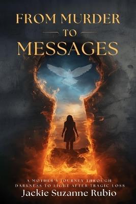 From Murder to Messages - Jackie Suzanne Rubio - cover