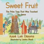 Sweet Fruit: The Palm Tree that was Touched by Jesus