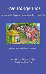 Free Range Pigs: An Interactive Adventure Story About Three Little Pigs