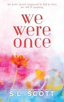 We Were Once: Special Edition - S L Scott - cover
