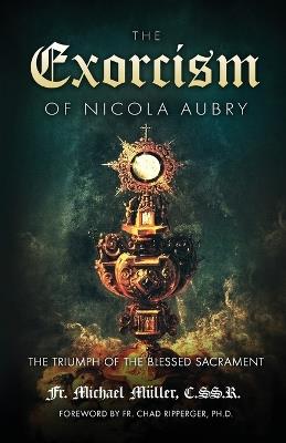 The Exorcism of Nicola Aubry - C Ss R Michael Müller - cover