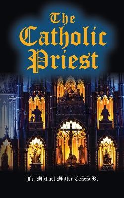 The Catholic Priest - C Ss R Michael Muller - cover