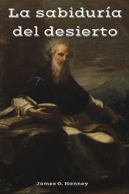 La sabiduría del desierto - James O Hanney - cover