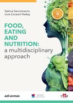Food, eating and nutrition. A multidisciplinary approach