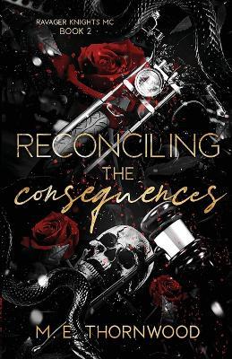 Reconciling the Consequences - M E Thornwood - cover