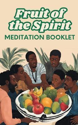 Fruit of the Spirit: Meditation Booklet - Karajah Yashar - cover