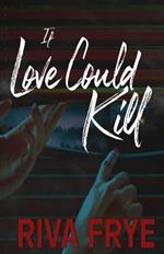 If Love Could Kill