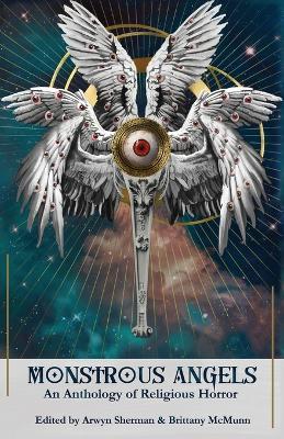 Monstrous Angels: An Anthology of Religious Horror - cover
