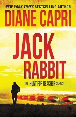 Jack Rabbit: The Hunt for Jack Reacher Series - Diane Capri - cover