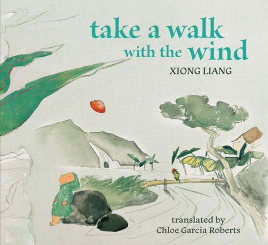 Take a Walk with the Wind - Xiong Liang,Chloe Garcia-roberts - ebook
