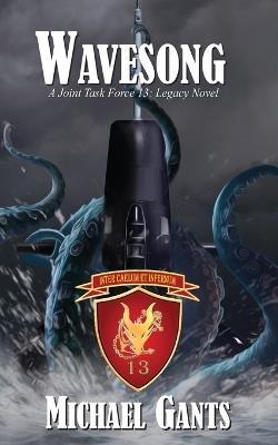 Wavesong: A Joint Task Force 13 Legacy Novel - Michael Gants - cover
