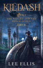 The Wizard and the Witch Queen: Book I / Part II