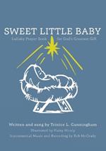 Sweet Little Baby: Lullaby Prayer Book for God's Greatest Gift