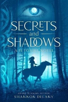 Secrets and Shadows: A 13 to Life Novel - Shannon Delany - cover