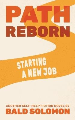 Path Reborn: Starting a New Job - Bald Solomon - cover
