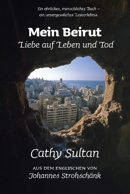 Mein Beirut: Liebe auf Leben und Tod - Cathy Sultan - cover