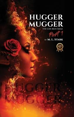 Hugger Mugger: The Con Man Smile - M L Stark - cover
