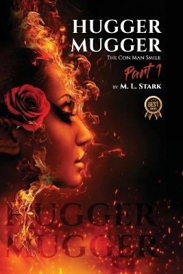Hugger Mugger: The Con Man Smile - Part 1 - M L Stark - cover