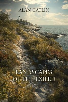 Landscapes of the Exiled - Alan Catlin - cover