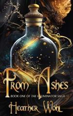 From Ashes: Book One of the Illuminator Saga