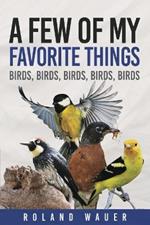 Favorite Things: Birds, Birds, Birds, Birds