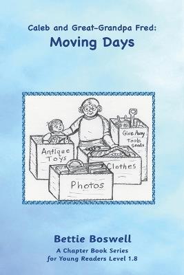 Moving Days: Caleb and Great-Grandpa Fred - Bettie Boswell - cover