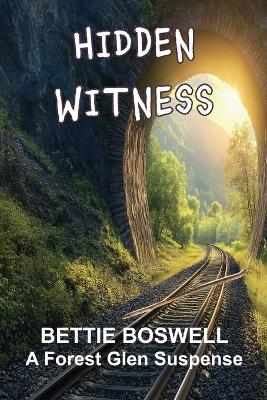 Hidden Witness: Forest Glen Suspense - Bettie Boswell - cover