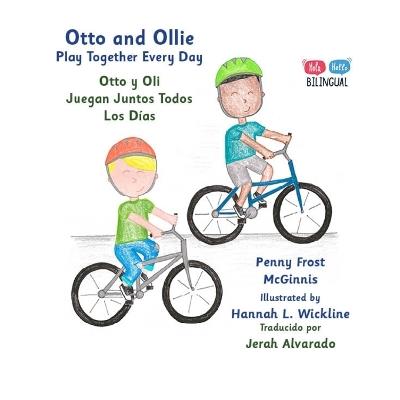 Otto and Ollie Play Together Every Day: Otto y Oli Juegan Juntos Todos Los Días - Penny Frost McGinnis - cover