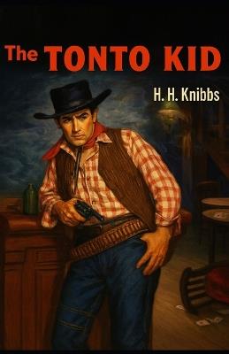The Tonto Kid - Henry Herbert Knibbs - cover
